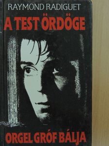 Raymond Radiguet - A test ördöge/Orgel gróf bálja [antikvár]