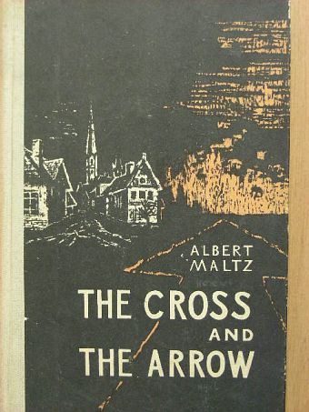 Albert Maltz - The Cross and the Arrow [antikvár]