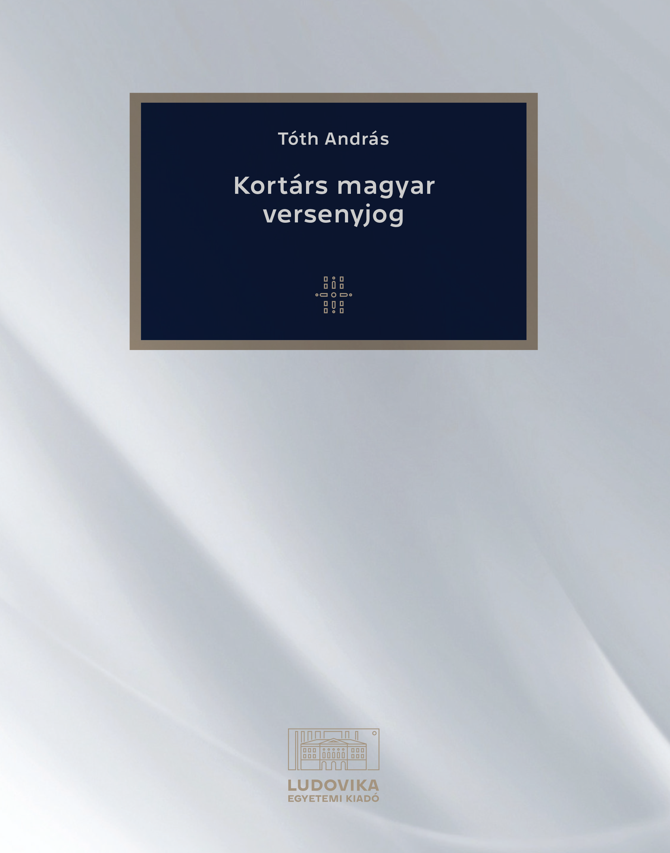 TÓTH ANDRÁS - Kortárs magyar versenyjog [eKönyv: epub, mobi, pdf]