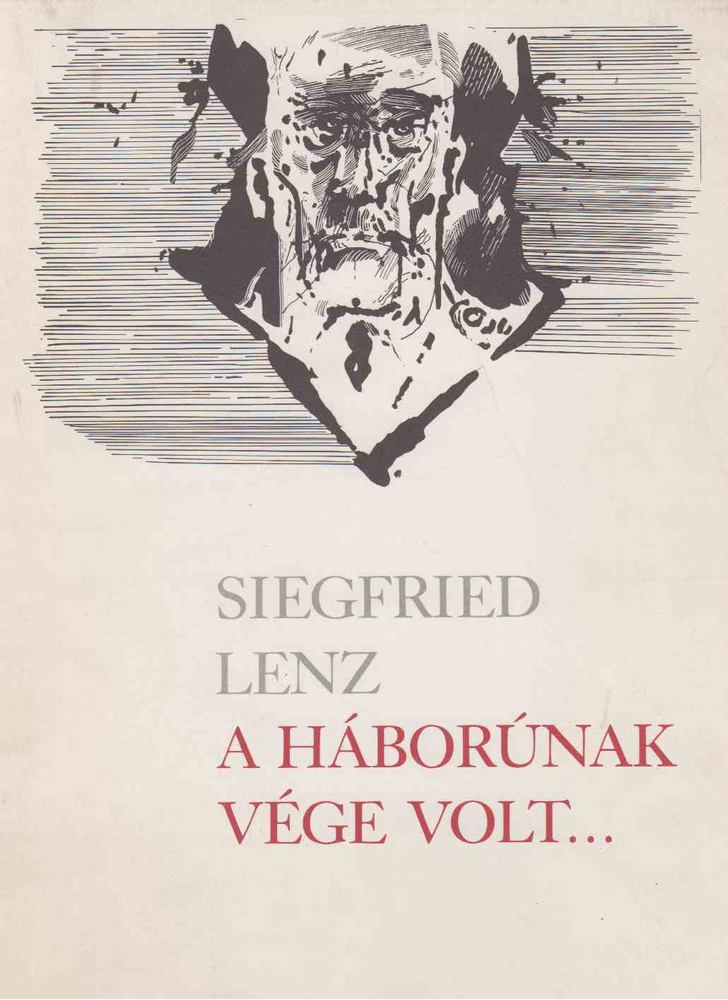 Siegfried LENZ - A háborúnak vége volt… [antikvár]