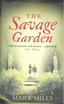 MILLS, MARK - The Savage Garden [antikvár]