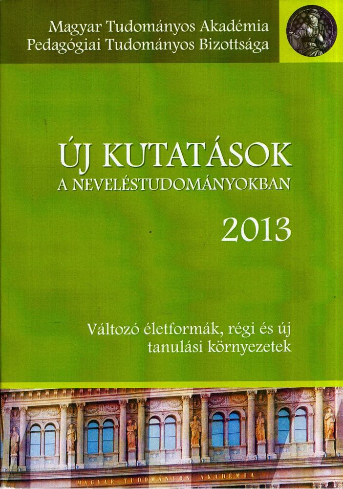 Bárdos Jenő, Kis-Tóth Lajos, Racsko Réka - Új kutatások a neveléstudományokban 2013 [antikvár]