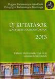 Bárdos Jenő, Kis-Tóth Lajos, Racsko Réka - Új kutatások a neveléstudományokban 2013 [antikvár]