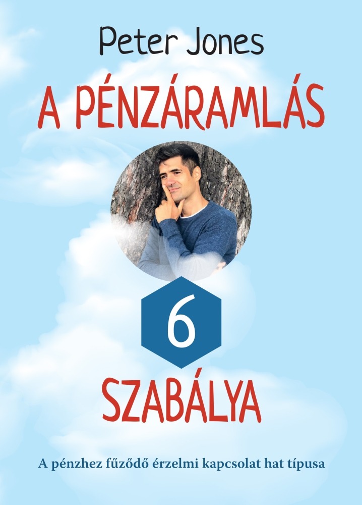 Peter Jones - A pénzáramlás 6 szabálya [eKönyv: epub, mobi]