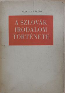 Sziklay László - A szlovák irodalom története (dedikált példány) [antikvár]