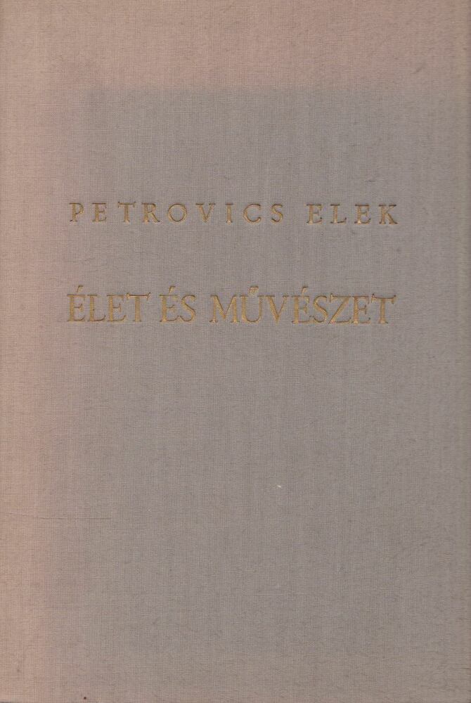 PETROVICS ELEK - Élet és művészet [antikvár]