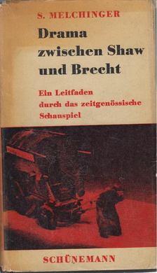 Siegfried Melchinger - Drama zwischen Shaw und Brecht [antikvár]