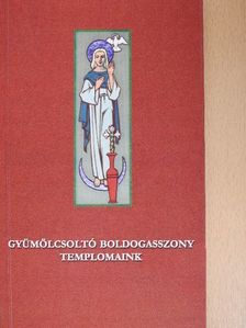 Gyümölcsoltó Boldogasszony templomaink [antikvár]