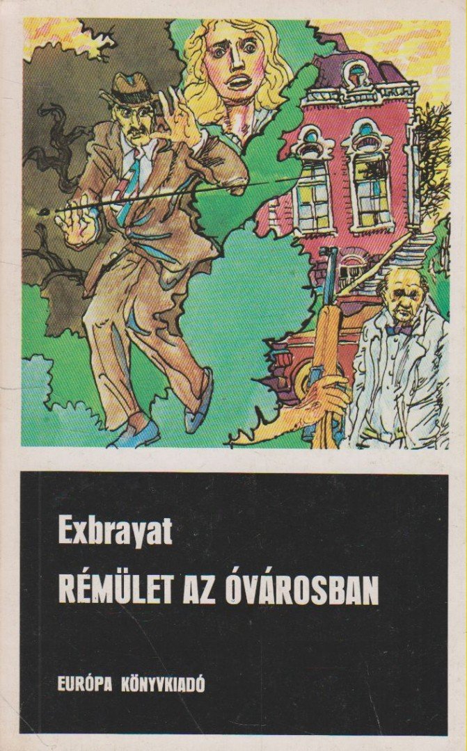 Exbrayat - Rémület az óvárosban [antikvár]