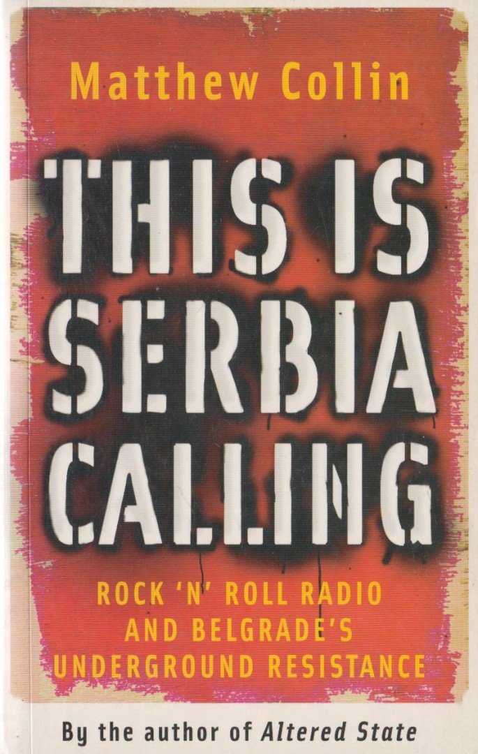 Matthew Collin - This is Serbia Calling [antikvár]