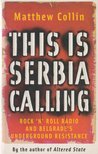 Matthew Collin - This is Serbia Calling [antikvár]