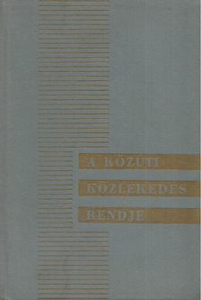 Dömény István, Márkos Jenő, dr. - A közúti közlekedés rendje [antikvár]