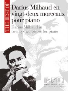 MILHAUD, DARIUS - THE BEST OF DARIUS MILHAUD EN VINGT-DEUX MORCEAUX POUR PIANO