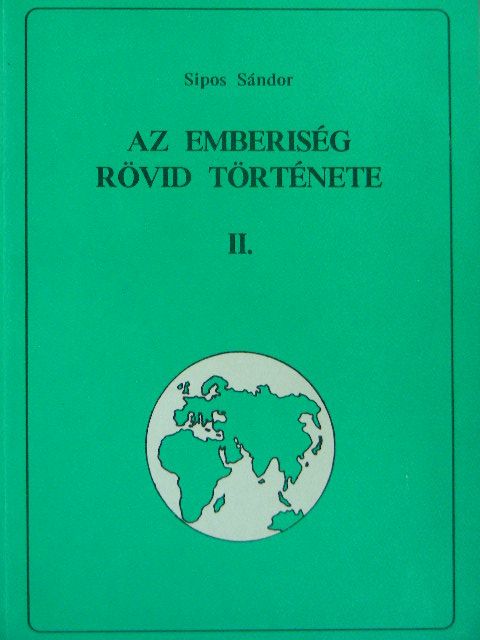 Sipos Sándor - Az emberiség rövid története II. [antikvár]