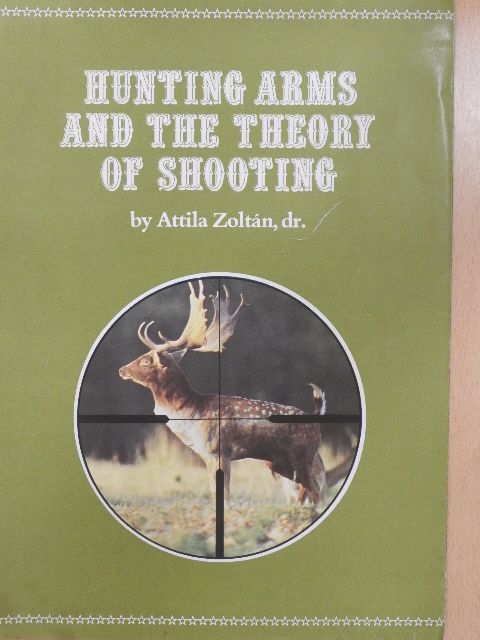 Hunting Arms and the Theory of Shooting [antikvár]