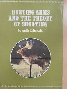 Hunting Arms and the Theory of Shooting [antikvár]