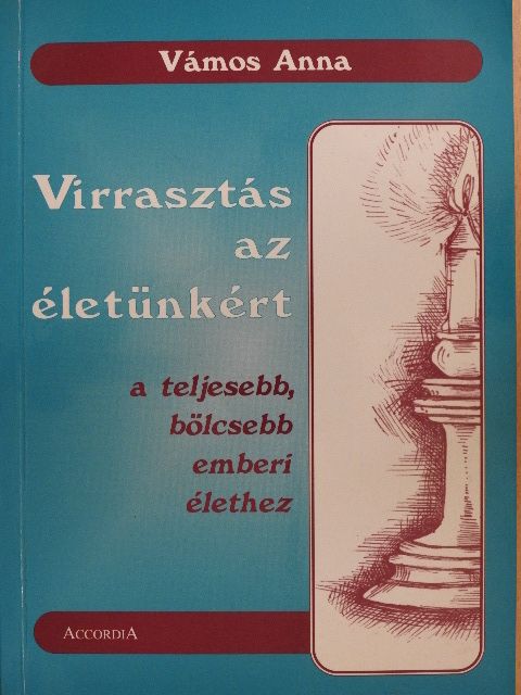 Vámos Anna - Virrasztás az életünkért [antikvár]