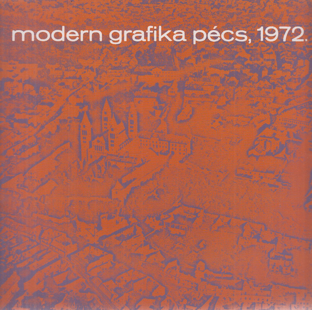 Aknai Tamás, Romváry Ferenc - Modern grafika Pécs, 1972 [antikvár]