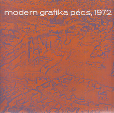 Aknai Tamás, Romváry Ferenc - Modern grafika Pécs, 1972 [antikvár]