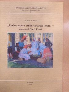 Romsics Imre - "Ember, egész ember akarok lenni..." - doromlási Pintér József [antikvár]