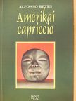Alfonso Reyes - Amerikai capriccio [antikvár]