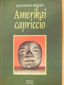Alfonso Reyes - Amerikai capriccio [antikvár]