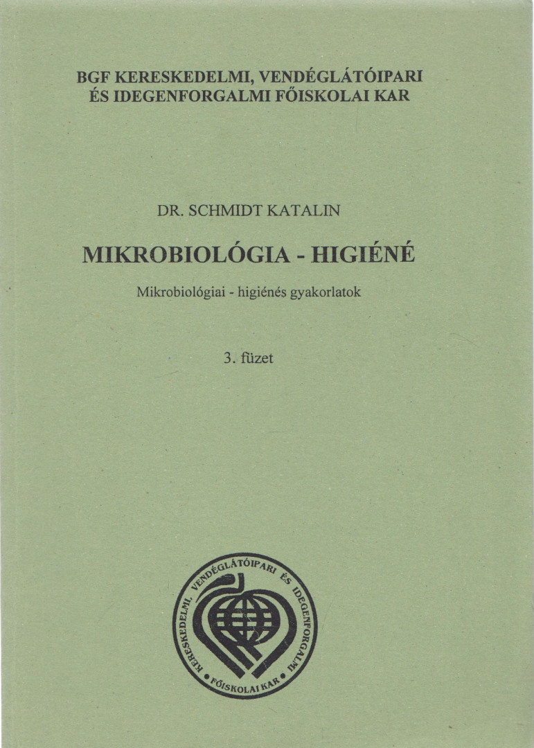 Dr. Schmidt Katalin - Mikrobiológia - higiéné 3. [antikvár]