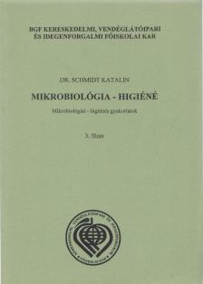 Dr. Schmidt Katalin - Mikrobiológia - higiéné 3. [antikvár]