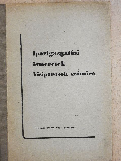 Iparigazgatási ismeretek kisiparosok számára [antikvár]