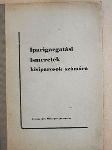 Iparigazgatási ismeretek kisiparosok számára [antikvár]