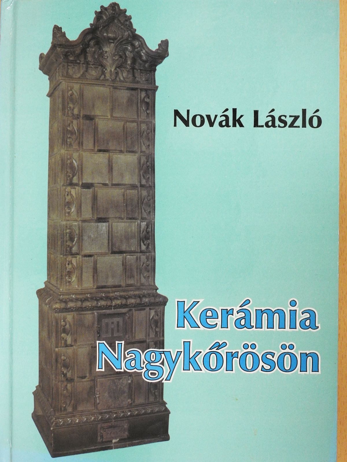 Novák László - Kerámia Nagykőrösön (dedikált példány) [antikvár]