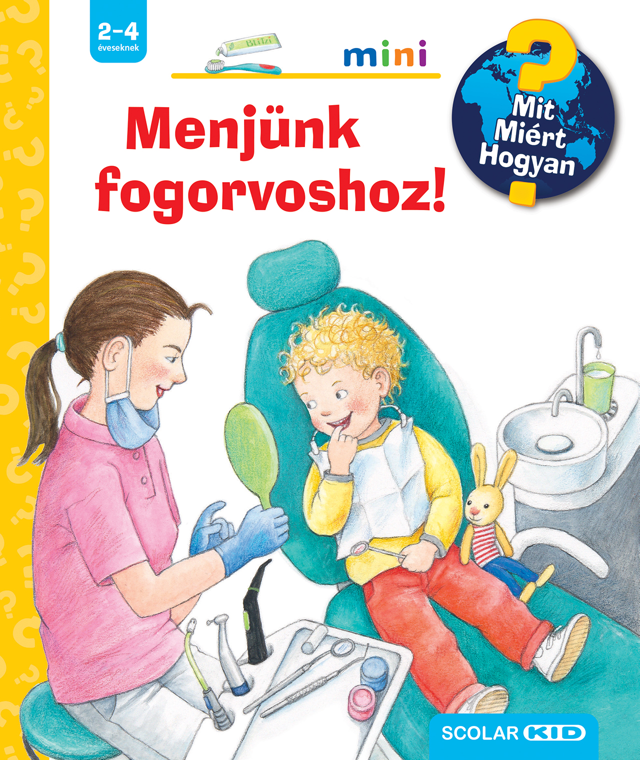 Doris Rübel - Menjünk fogorvoshoz! - Mit? Miért? Hogyan? Mini (66.)