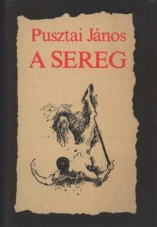 Pusztai János - A sereg [antikvár]