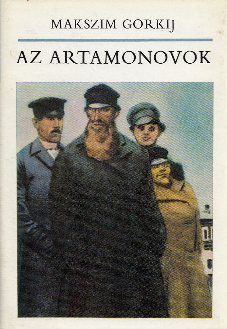 Gorkij, Makszim - Az Artamonovok [antikvár]