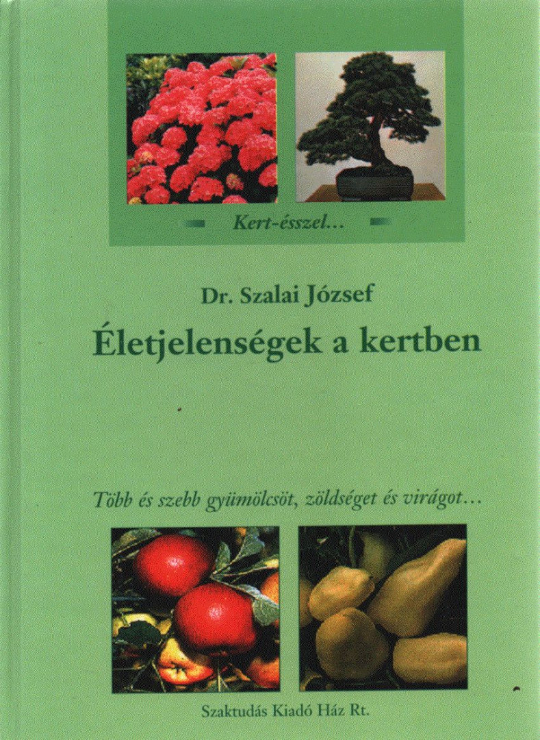 Dr. Szalai József - Életjelenségek a kertben [antikvár]
