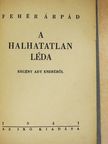 Fehér Árpád - A Halhatatlan Léda [antikvár]