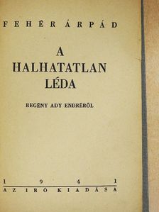 Fehér Árpád - A Halhatatlan Léda [antikvár]