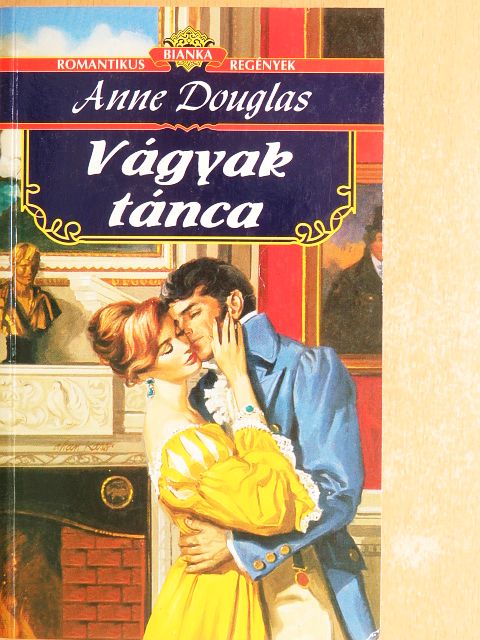Anne Douglas - Vágyak tánca [antikvár]