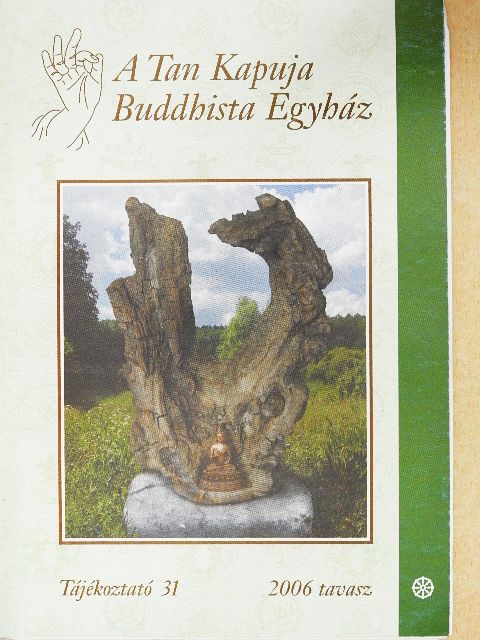 Hegedűs Róbert - A Tan Kapuja Buddhista Egyház tájékoztatója 2006. tavasz [antikvár]
