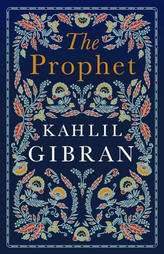 Kahlil Gibran - The Prophet (Alma Classics)