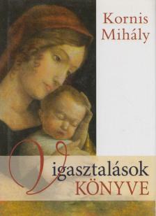 KORNIS MIHÁLY - Vigasztalások könyve [antikvár]