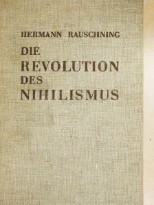 Hermann Rauschning - Die Revolution des Nihilismus [antikvár]