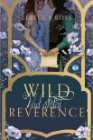 Rebecca Ross - Wild Reverence - Vad áhitat - Éldekorált