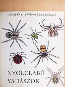 Turcsányi Ervin - Nyolclábú vadászok [antikvár]