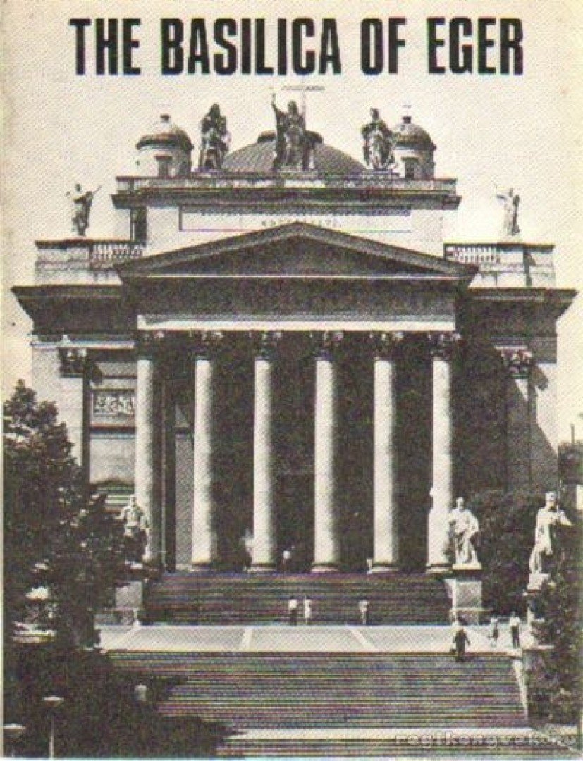 Sugár István - The Basilica of Eger [antikvár]