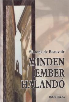 BEAUVOIR, SIMONE DE - Minden ember halandó [antikvár]