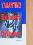 Quentin Tarantino - Született Gyilkosok [antikvár]