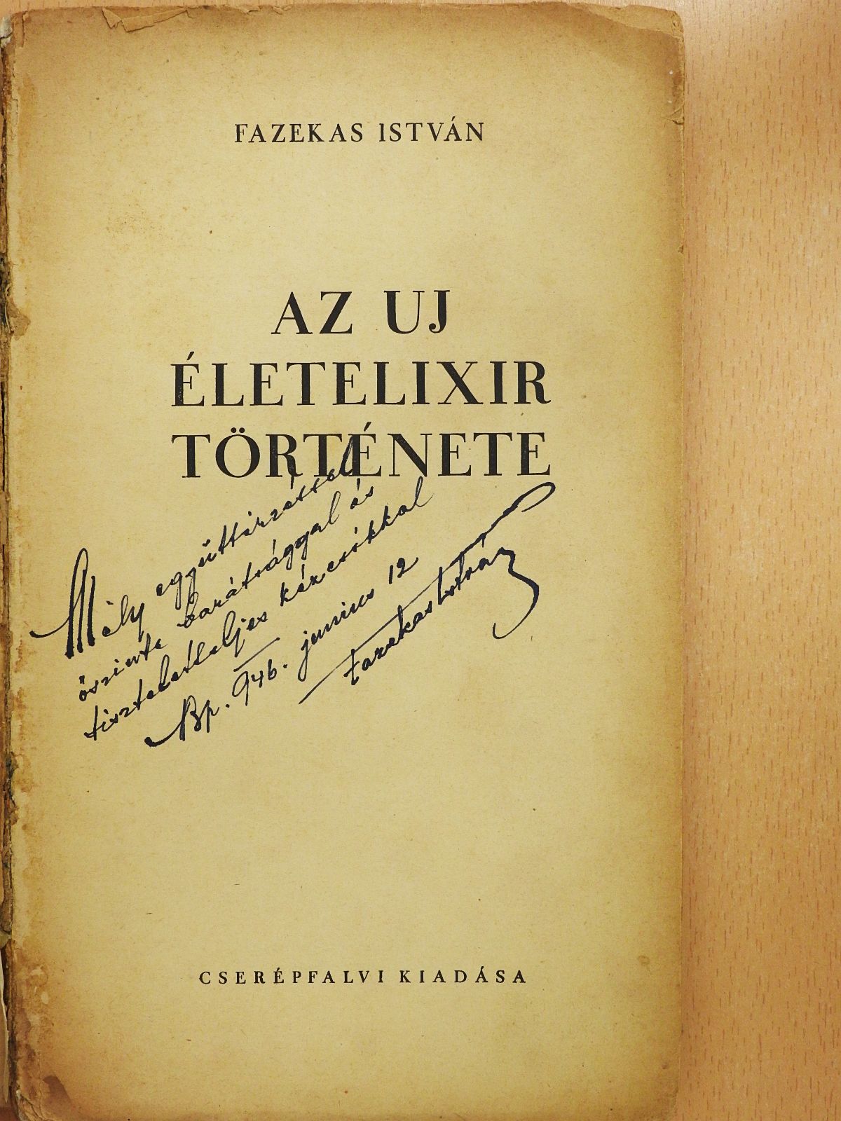 Fazekas István - Az uj életelixir története (dedikált példány) [antikvár]