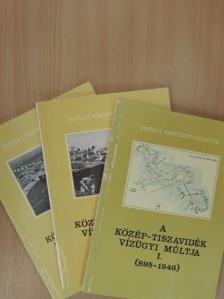 A Közép-Tiszavidék vízügyi múltja I-III. [antikvár]