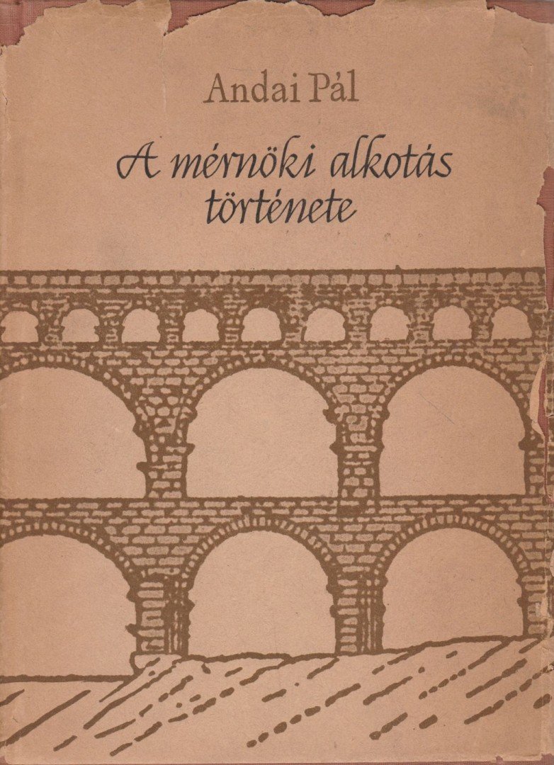 Andai Pál - A mérnöki alkotás története [antikvár]